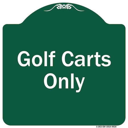 Signmission Designer Series Golf Carts Only, Green & White Heavy-Gauge Aluminum Sign, 18" x 18", GW-1818-9838 A-DES-GW-1818-9838